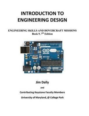 Introduction to Engineering Design: Book 9, 7th Edition: Engineering Skills and Hovercraft Missions - James W Dally - cover