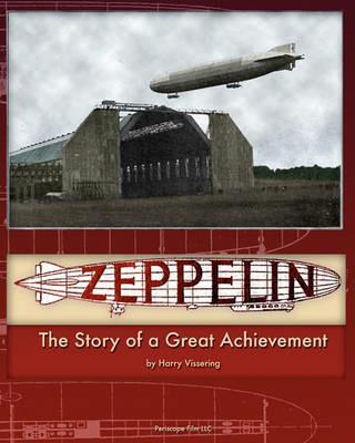 Zeppelin: The Story of a Great Achievement - Harry Vissering - cover