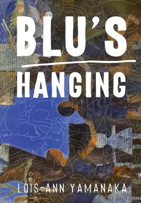 Blu’s Hanging - Lois-Ann Yamanaka - cover