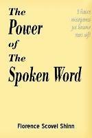 The Power of the Spoken Word - Florence Scovel Shinn - cover