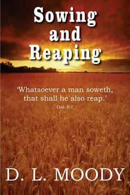 Sowing and Reaping - Dwight Lyman Moody - cover