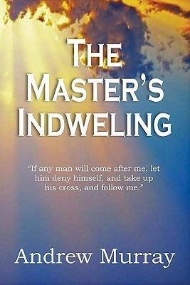 The Master's Indwelling - Andrew Murray - cover