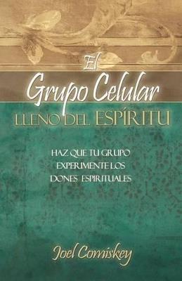 El Grupo Celular Lleno Del Espiritu - Joel Comiskey - cover