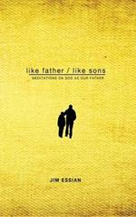 Like Father, Like Sons: Meditations on God as Our Father
