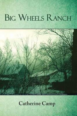 Big Wheels Ranch - Catherine Camp - cover