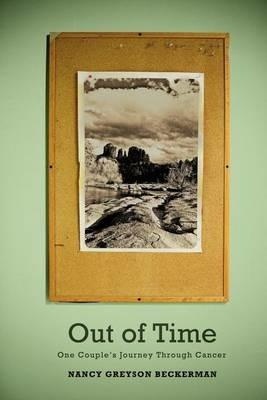 Out of Time: One Couple's Journey Through Cancer - Nancy Greyson Beckerman - cover