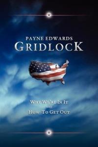 Gridlock: Why We're in It and How to Get Out - Payne Edwards - cover