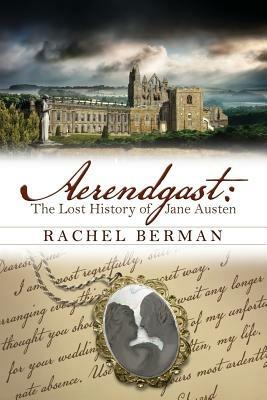 Aerendgast: The Lost History of Jane Austen - Rachel Berman - cover