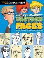 Cartoon Faces: How to Draw Heads, Features & Expressions - Christopher Hart,Christopher Hart - cover