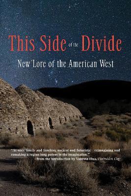 This Side of the Divide: New Lore of the American West - Willy Vlautin,Kate Bernheimer,Ken Liu - cover