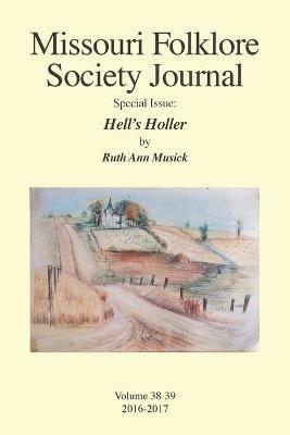 Missouri Folklore Society Journal Special Issue: Hell's Holler: A Novel Based on the Folklore of the Missouri Chariton Hill Country - Ruth Ann Musick - cover
