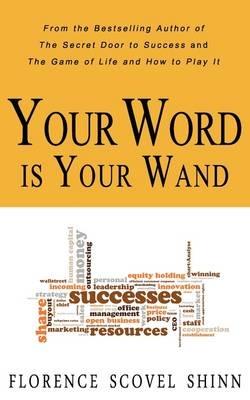 Your Word is Your Wand - Florence Scovel Shinn - cover