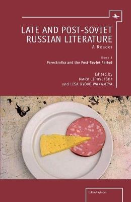 Late and Post-Soviet Russian Literature: A Reader(Vol. I) - cover