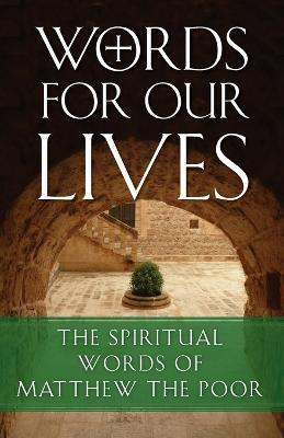 Words for Our Lives: The Spiritual Words of Matthew the Poor - Abba Matta - cover