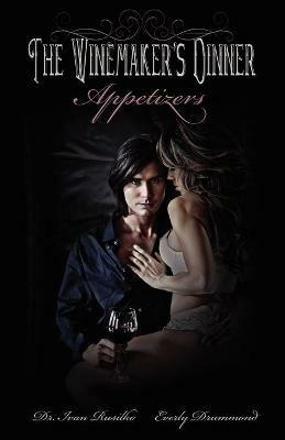 The Winemaker's Dinner: Appetizers - Ivan Rusilko,Everly Drummond - cover