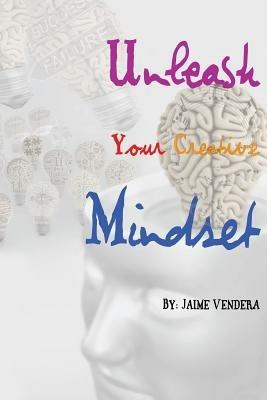 Unleash Your Creative Mindset - Jaime Vendera - cover