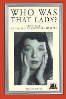 Who Was That Lady?: Craig Rice: The Queen of Screwball Mystery - Jeffrey Marks - cover