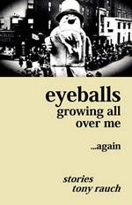 Eyeballs Growing All Over ME ...Again