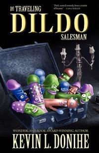 The Traveling Dildo Salesman - Kevin L. Donihe - cover