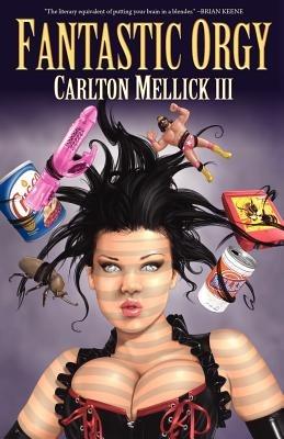 Fantastic Orgy - Carlton Mellick III - cover