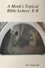 A Monk's Topical Bible E-K