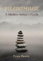 Pilgrimage: A Modern Seeker's Guide. Print