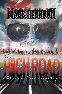 The High Road: Memories from a Long Trip - Mark Herndon - cover