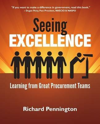 Seeing Excellence: Learning from Great Procurement Teams - Richard Pennington - cover