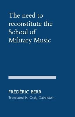 The need to reconstitute the School of Military Music - Frédéric Berr - cover