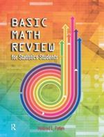 Basic Math Review: For Statistics Students
