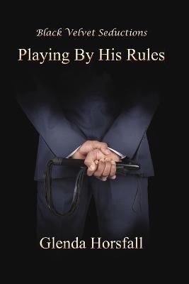 Playing By His Rules - Glenda Horsfall - cover