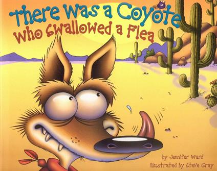 There Was a Coyote Who Swallowed a Flea - Jennifer Ward,Gray Steve - ebook
