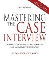 Mastering the Case Interview, 9th Edition - Alexander Chernev - cover