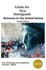 Guide for New Immigrants: Welcome to the United States