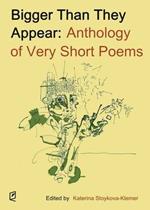 Bigger Than They Appear: Anthology of Very Short Poems