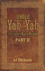Uncle Yah Yah II: 21st Century Man of Wisdom