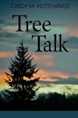 Tree Talk - Cindy M Hutchings - cover