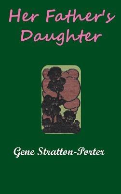Her Father's Daughter - Gene Stratton-Porter - cover
