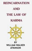 Reincarnation and the Law of Karma - William Walker Atkinson - cover