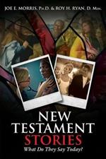 New Testament Stories: What Do They Say Today?