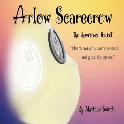 Arlow Scarecrow The Sparrows' Thicket - Matthew V Sciotti - cover