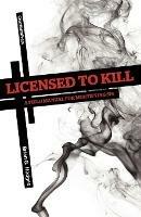 Licensed to Kill: A Field Manual for Mortifying Sin - Brian Hedges - cover