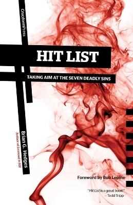 Hit List: Taking Aim at the Seven Deadly Sins - Brian G Hedges - cover