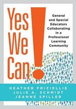 Yes We Can!: General and Special Educators Collaborating in a Professional Learning Community