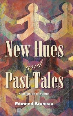 New Hues and Past Tales - Edmond Andrae Bruneau - cover
