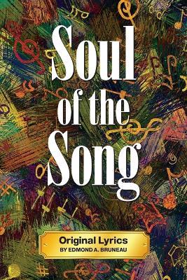 Soul of the Song - Original Lyrics by Edmond A. Bruneau - Edmond A Bruneau - cover
