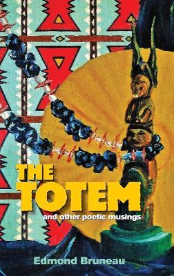 The Totem: and other poetic musings - Edmond Andrae Bruneau - cover