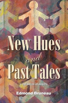 New Hues and Past Tales - Edmond Andrae Bruneau - cover