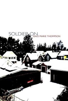 Soldier On - Gale Marie Thompson - cover