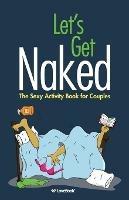 Let's Get Naked: The Sexy Activity Book for Couples